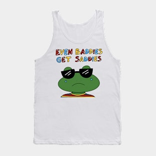 EVEN BADDIES GET SADDIES Tank Top